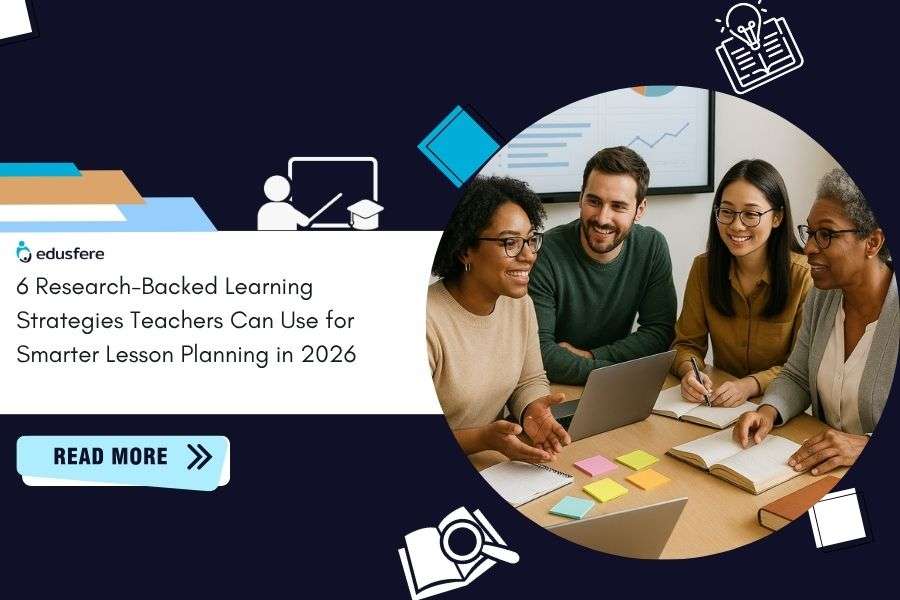 6 Research-Backed Learning Strategies Teachers can use for Smarter Lesson Planning in 2026