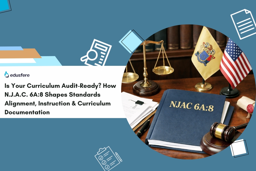 Is Your Curriculum Audit-Ready? How N.J.A.C. 6A:8 Shapes Standards Alignment, Instruction & Curriculum Documentation