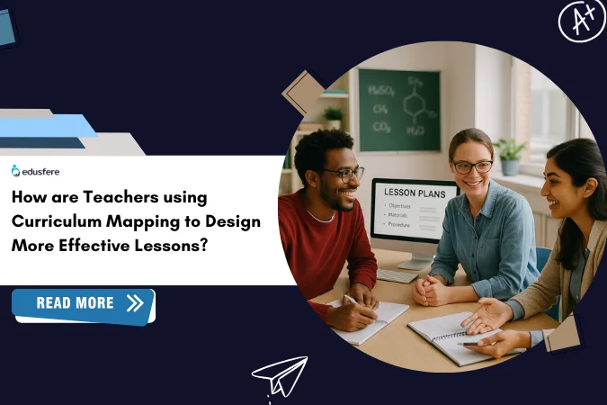 How are Teachers using Curriculum Mapping to Design More Effective Lessons?