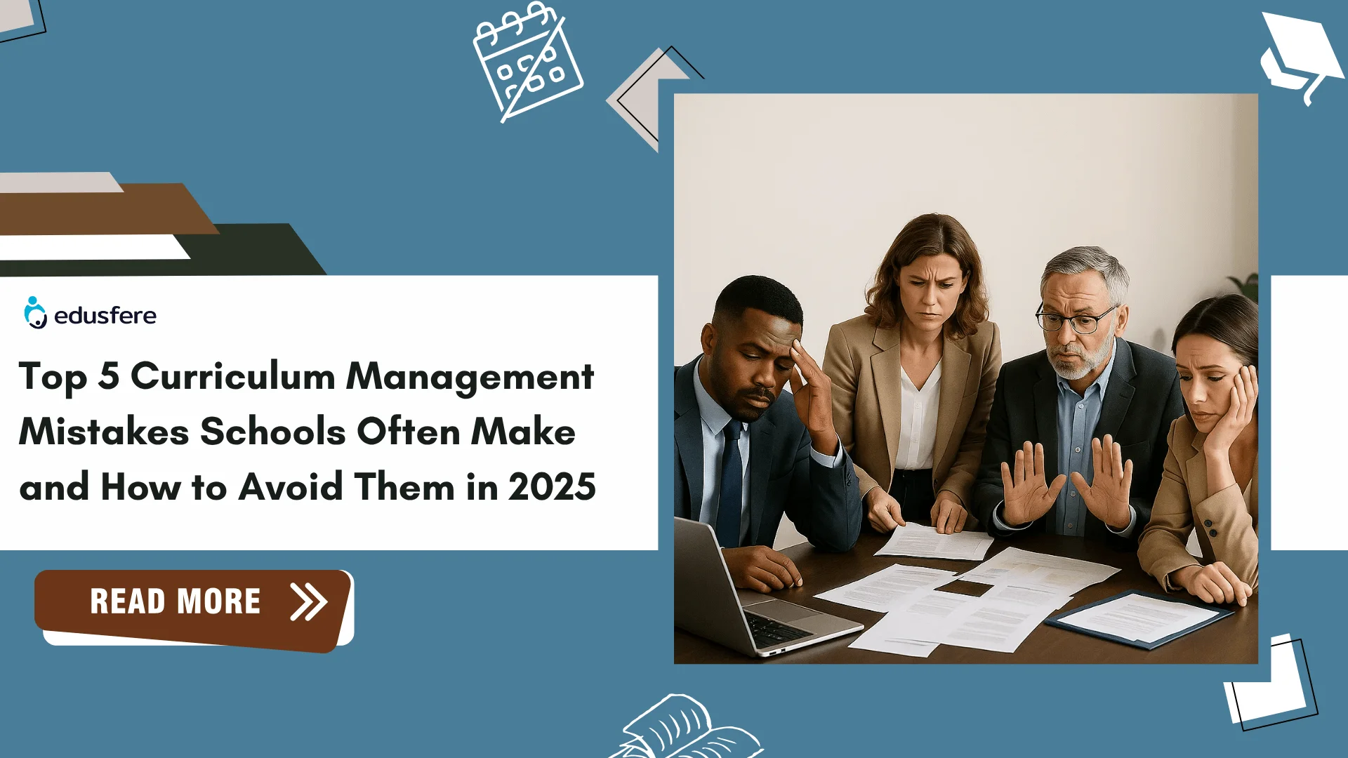 Top 5 Curriculum Management Mistakes Schools Often Make and How to Avoid Them in 2025