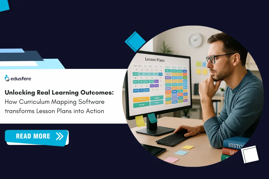 Unlocking Real Learning Outcomes: How Curriculum Mapping Software transforms Lesson Plans into Action